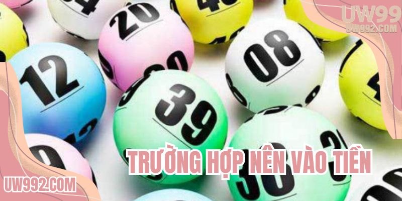 Trường hợp nên vào tiền