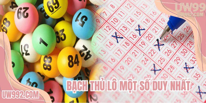 bach-thu-lo-mot-so-duy-nhat