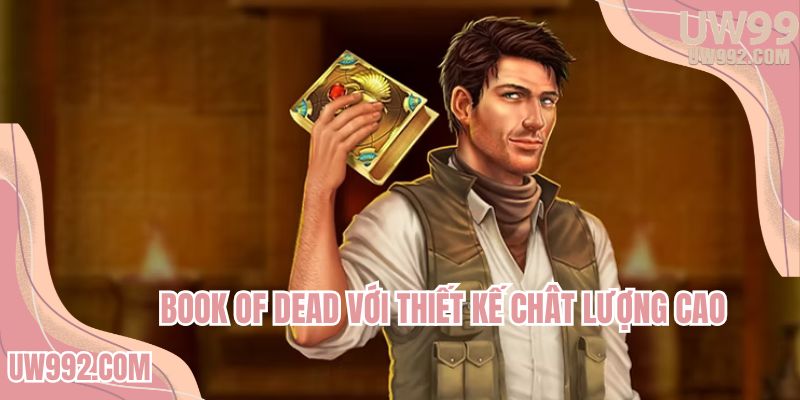 Book of Dead với lối thiết kế bất ngờ