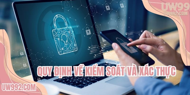 Quy định về kiểm soát và xác thực