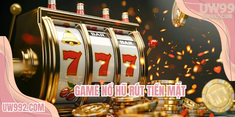 _game-no-hu-rut-tien-mat_