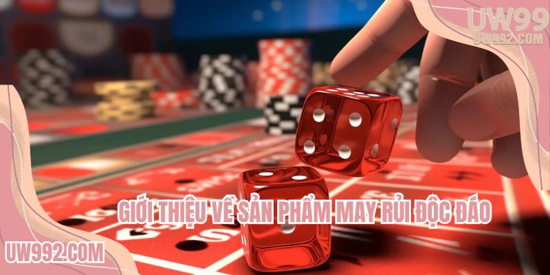 Khám phá thông tin sản phẩm cá cược may rủi top đầu BXH