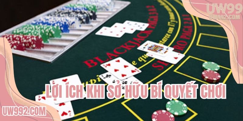 Lợi ích khi sở hữu bí quyết chơi