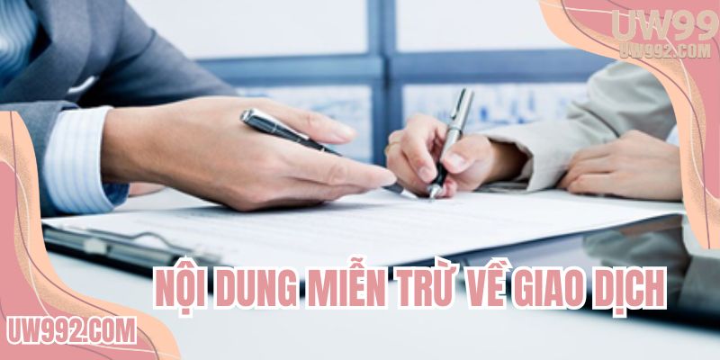 Nội dung miễn trừ về giao dịch