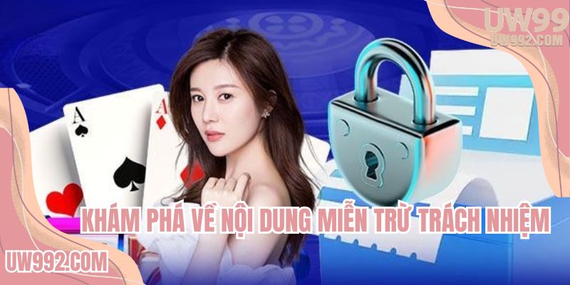 Khám phá về nội dung miễn trừ trách nhiệm