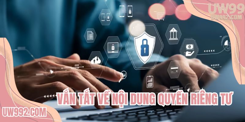 Vắn tắt về nội dung quyền riêng tư