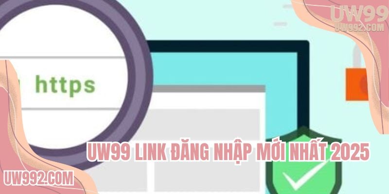 uw99-link-dang-nhap-moi-nhat-2025
